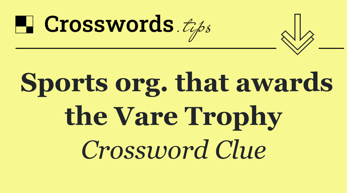Sports org. that awards the Vare Trophy