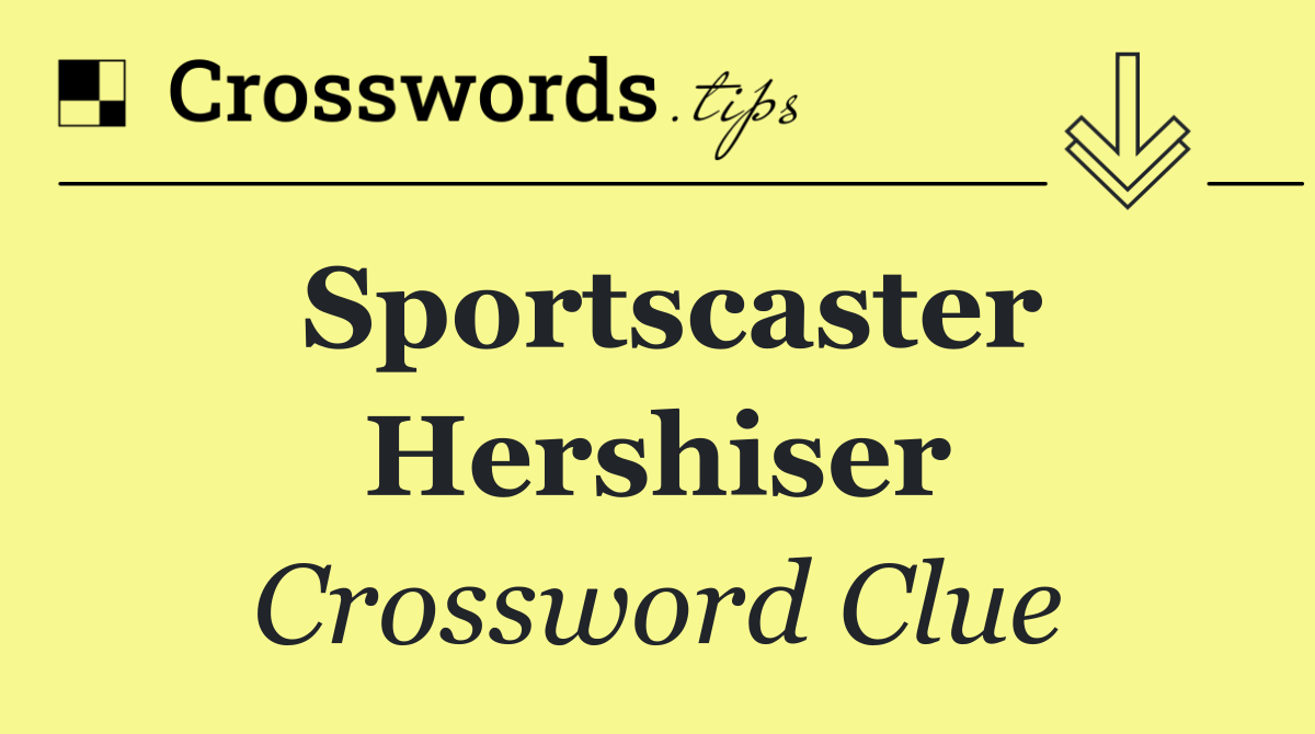 Sportscaster Hershiser