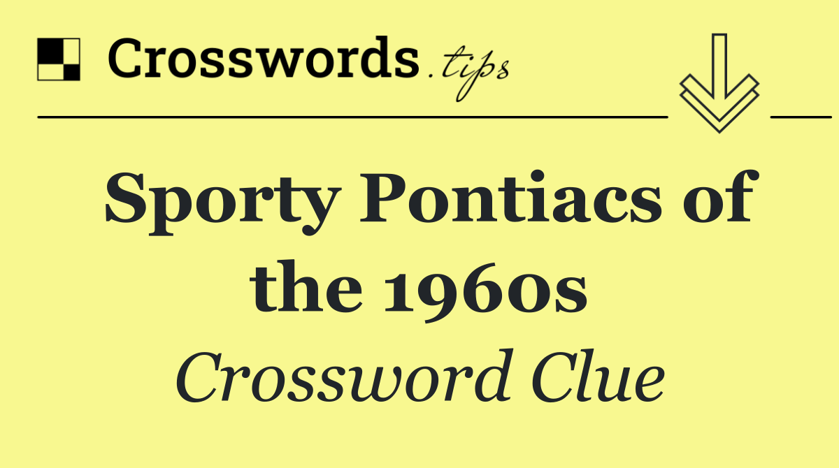 Sporty Pontiacs of the 1960s