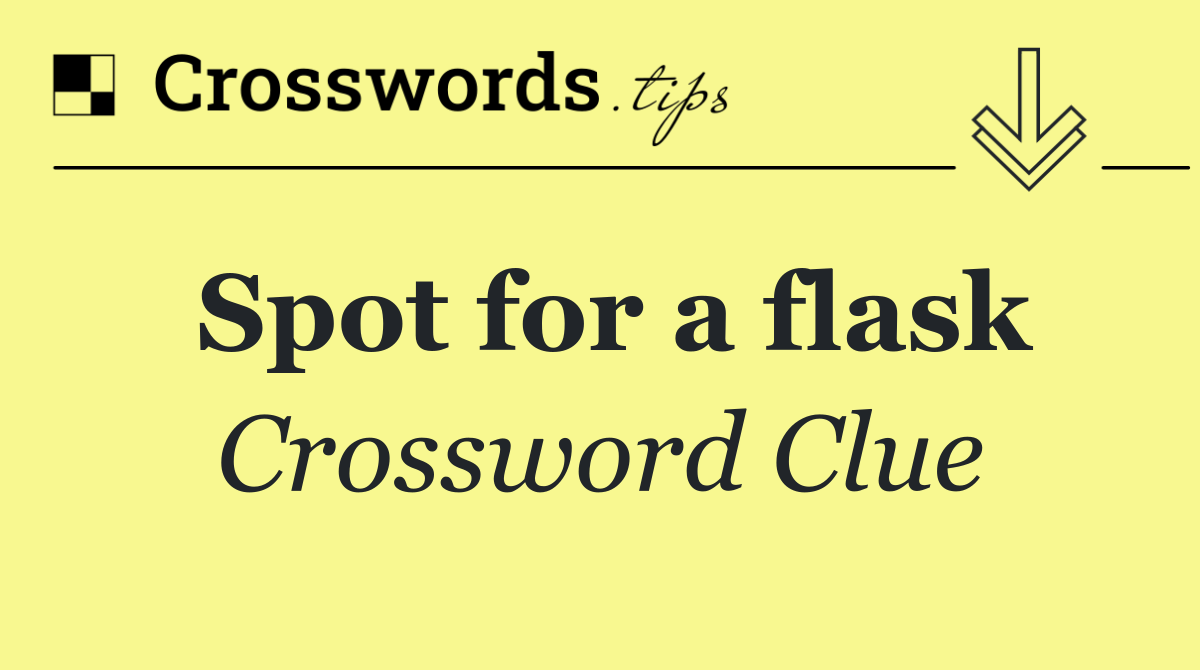 Spot for a flask