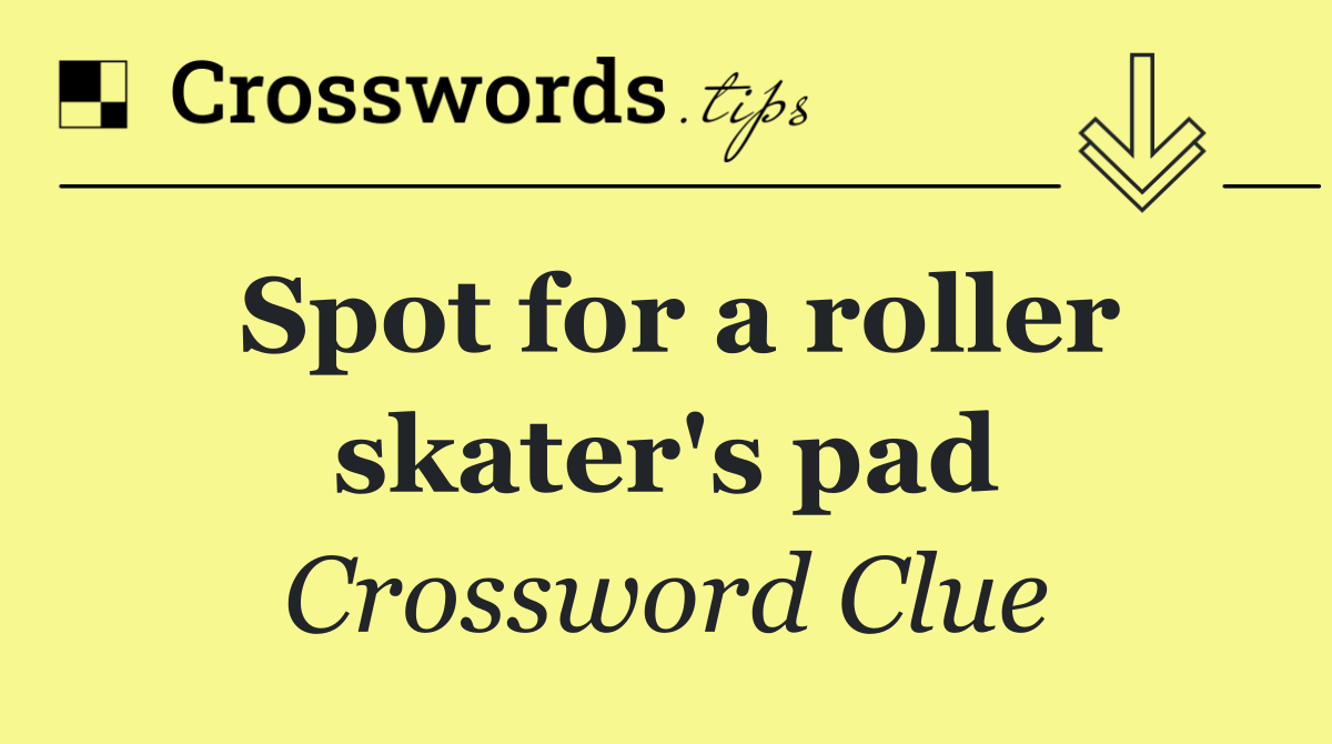 Spot for a roller skater's pad