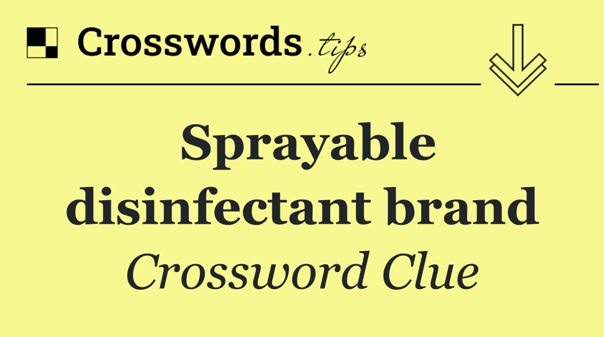 Sprayable disinfectant brand