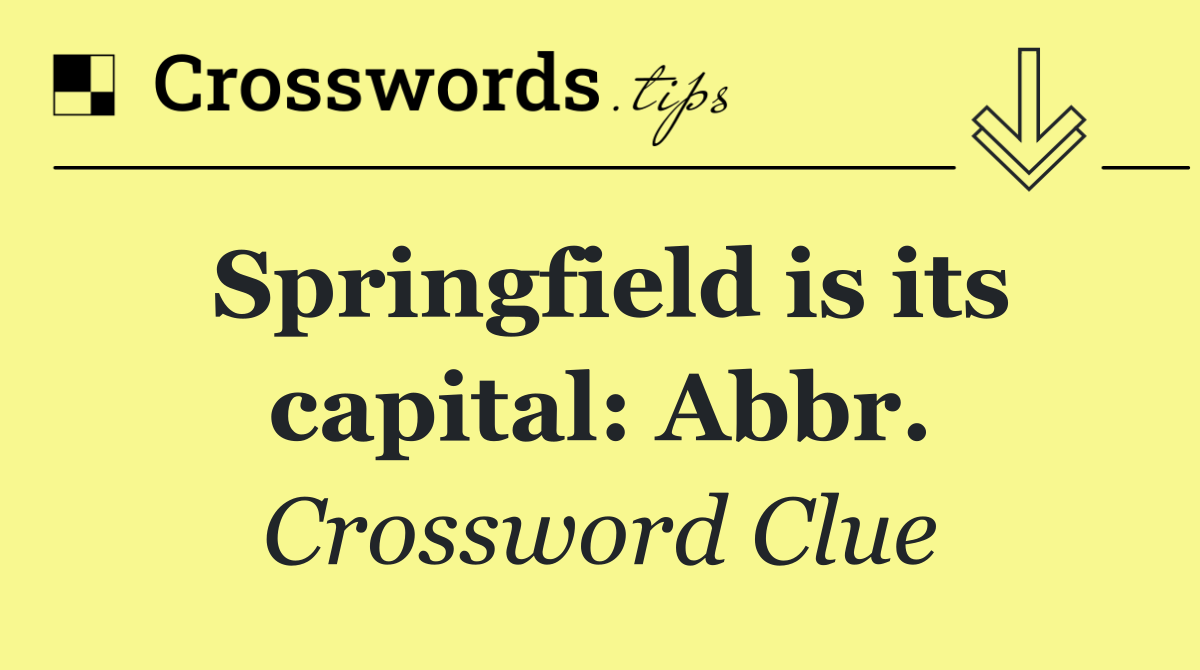 Springfield is its capital: Abbr.