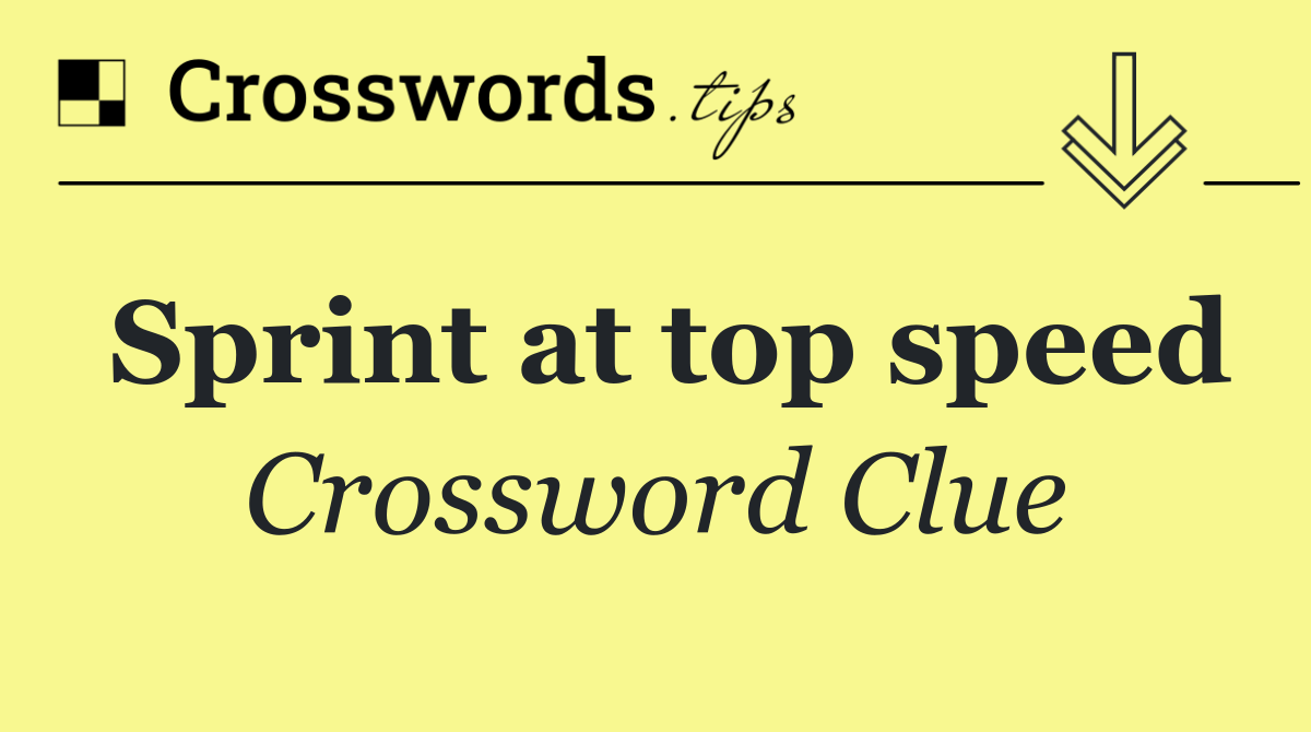 Sprint at top speed