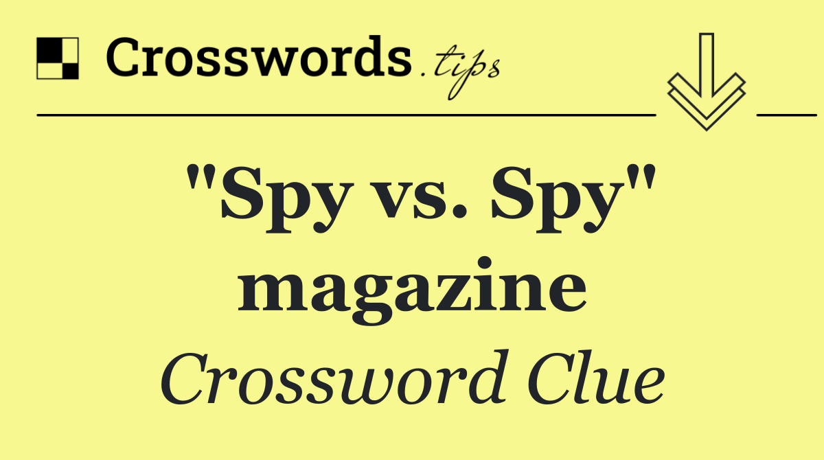 "Spy vs. Spy" magazine