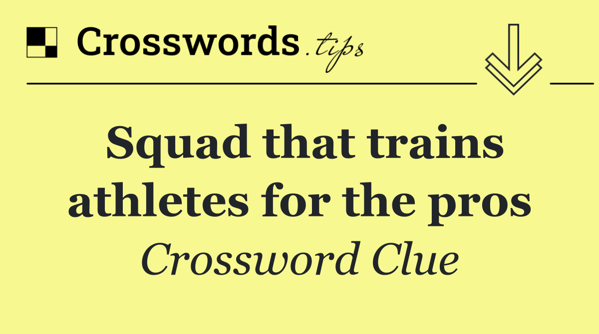 Squad that trains athletes for the pros
