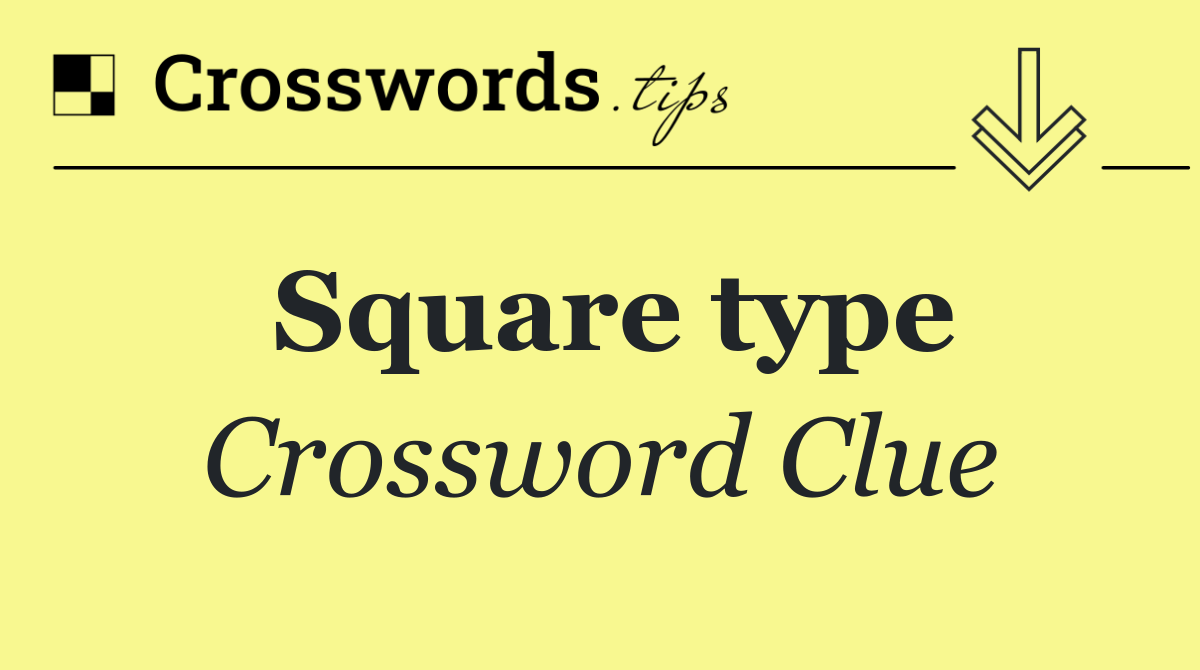 Square type