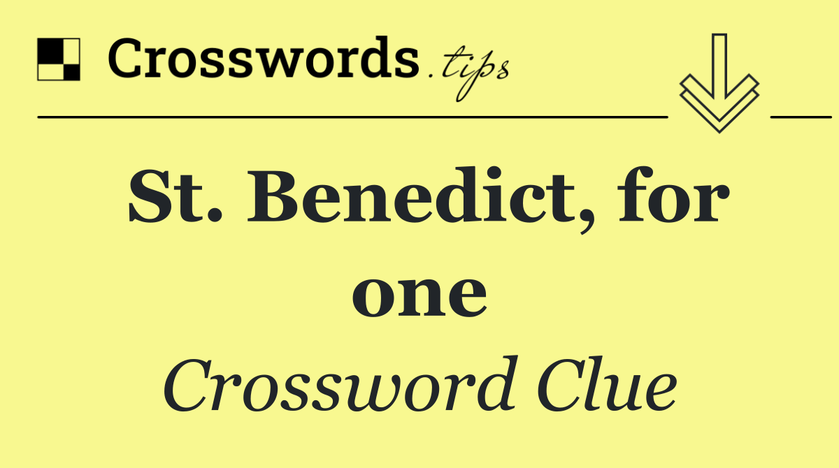 St. Benedict, for one