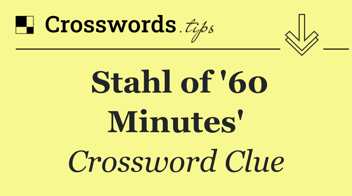 Stahl of '60 Minutes'