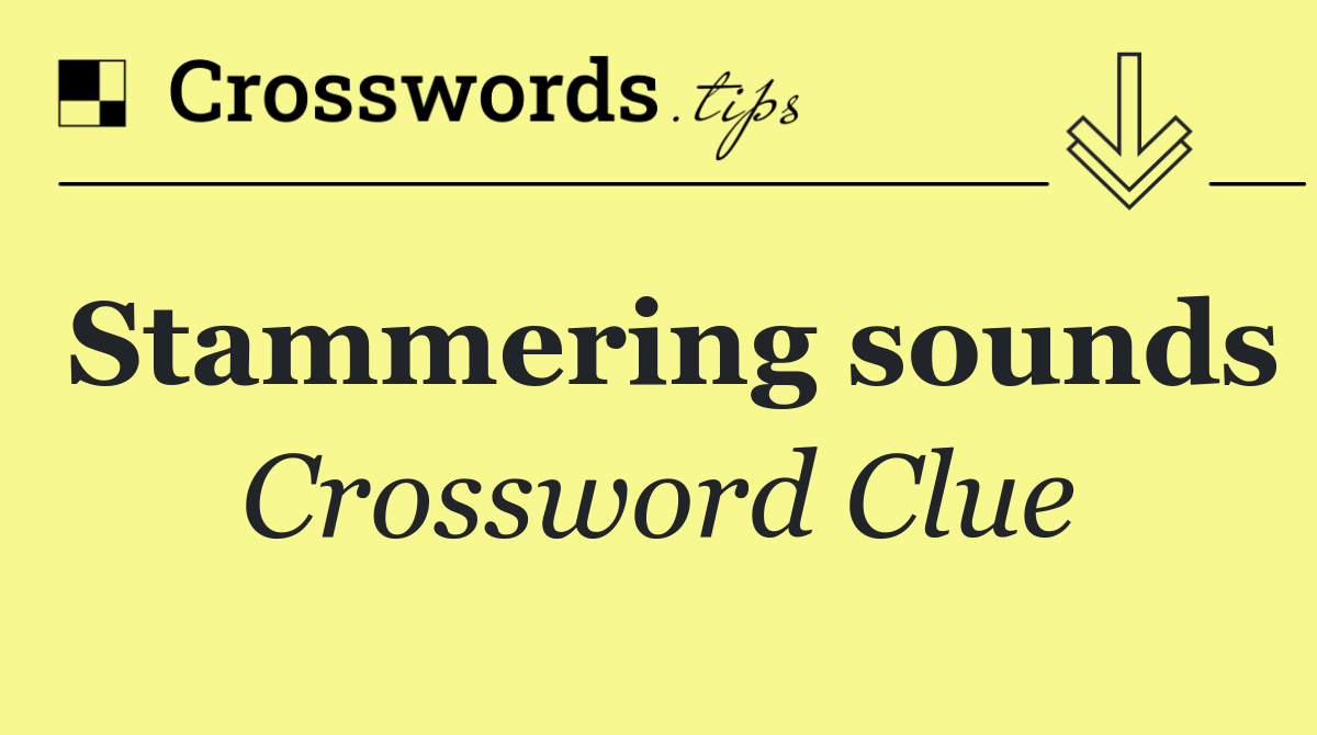 Stammering sounds