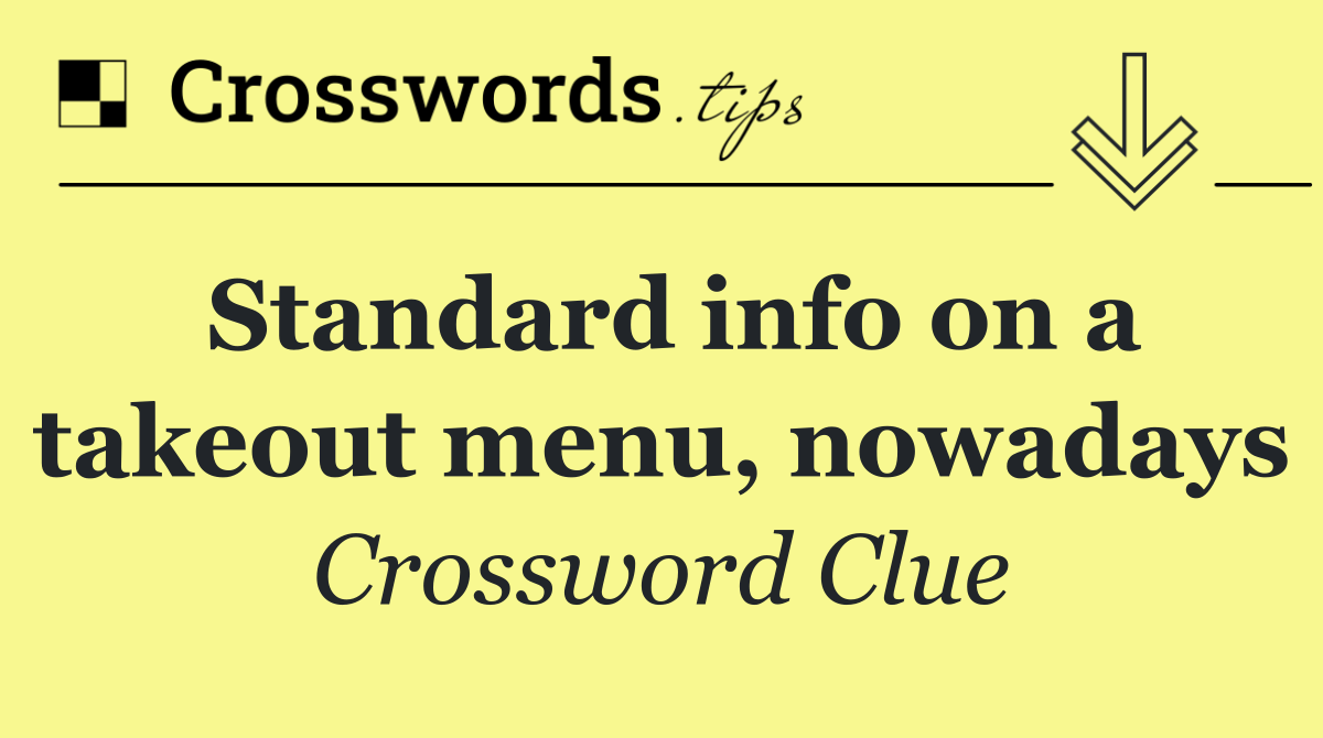 Standard info on a takeout menu, nowadays