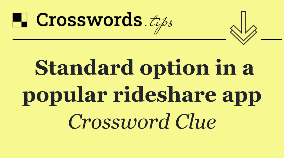 Standard option in a popular rideshare app