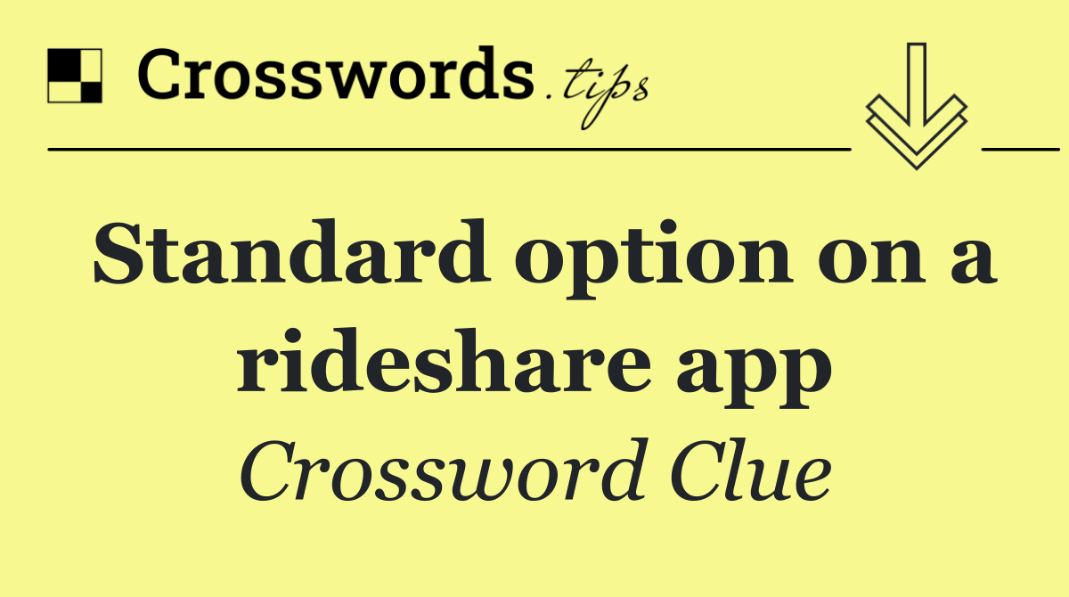 Standard option on a rideshare app