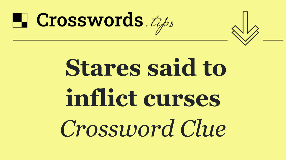 Stares said to inflict curses