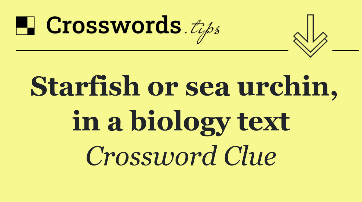 Starfish or sea urchin, in a biology text