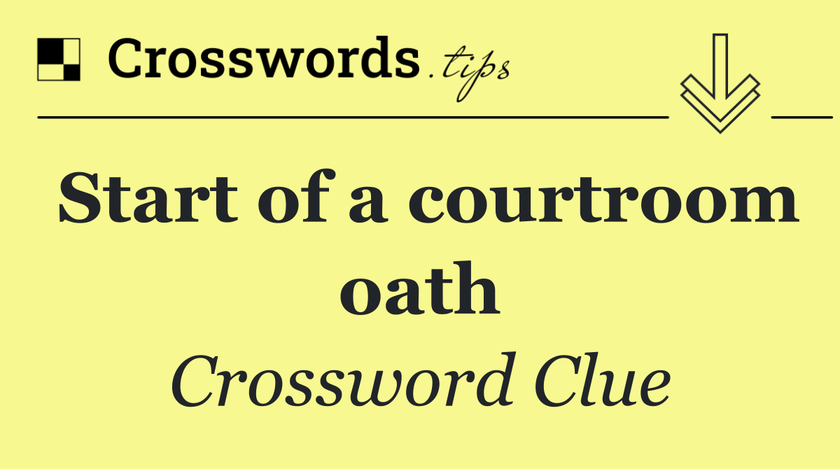 Start of a courtroom oath
