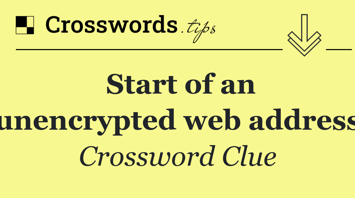 Start of an unencrypted web address