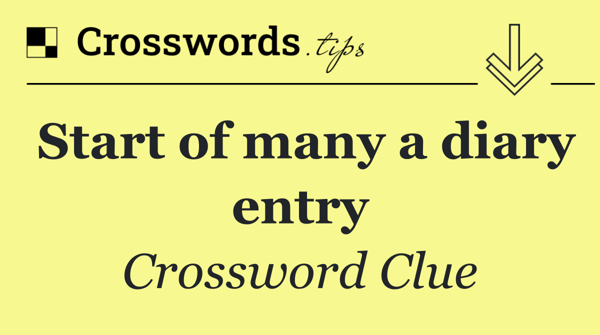 Start of many a diary entry