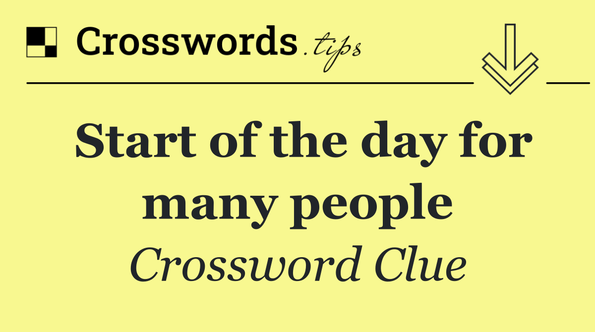 Start of the day for many people