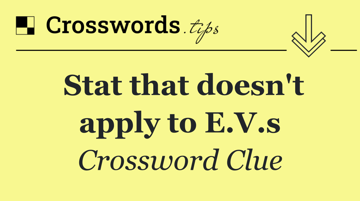 Stat that doesn't apply to E.V.s