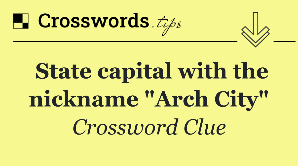 State capital with the nickname "Arch City"