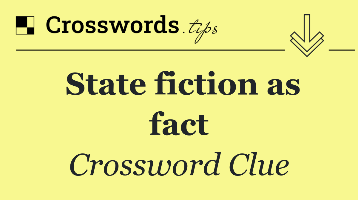 State fiction as fact
