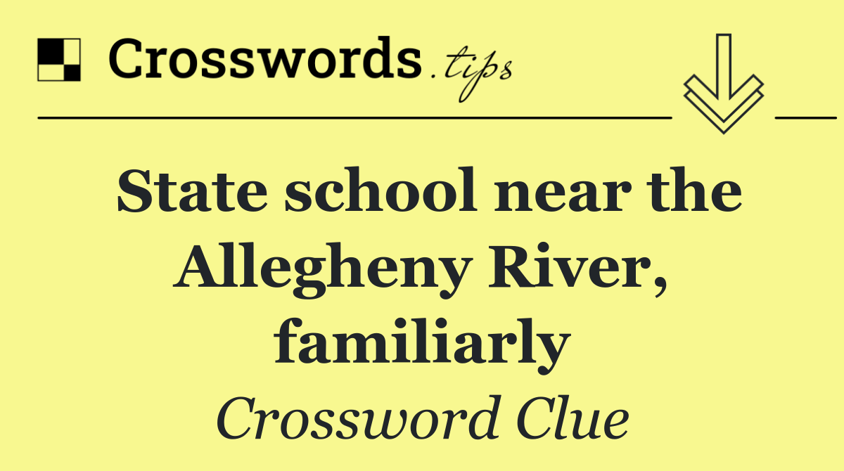 State school near the Allegheny River, familiarly