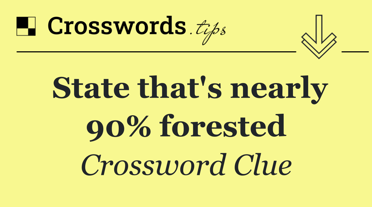 State that's nearly 90% forested