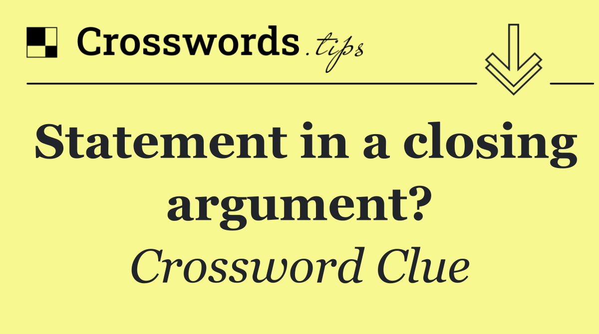 Statement in a closing argument?