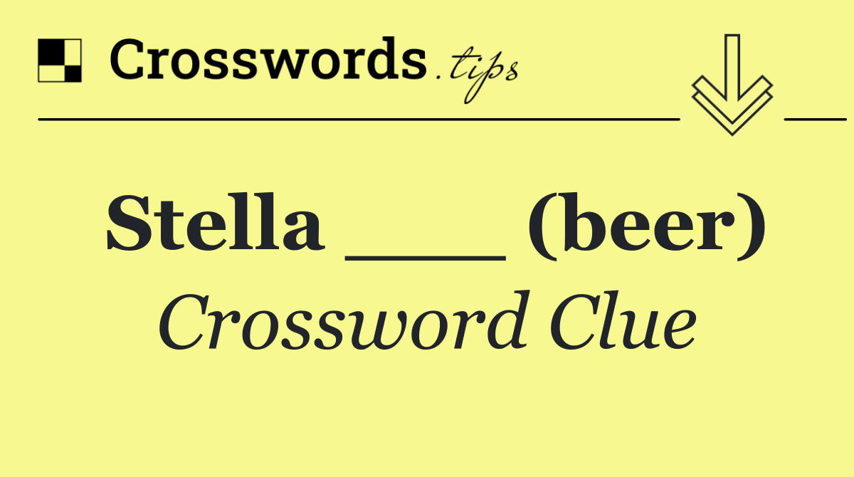 Stella ___ (beer)