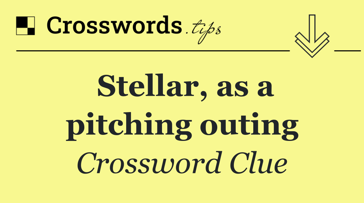 Stellar, as a pitching outing