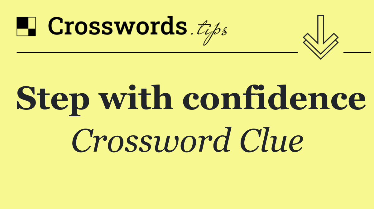 Step with confidence