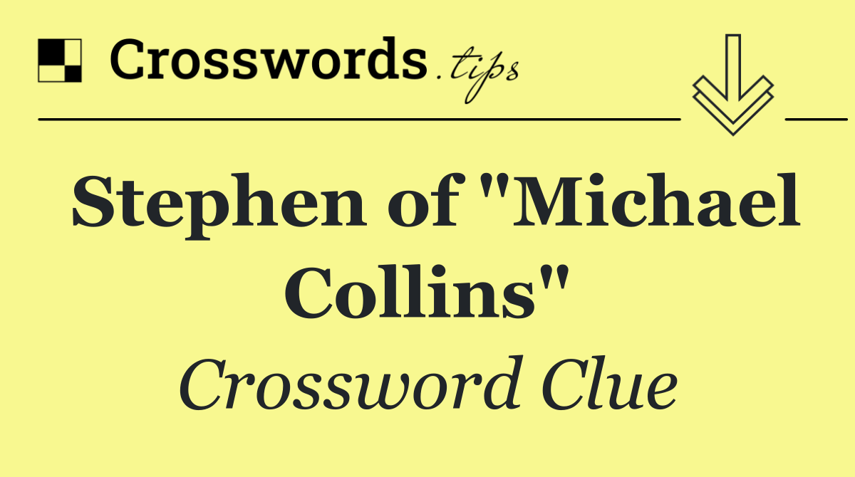 Stephen of "Michael Collins"