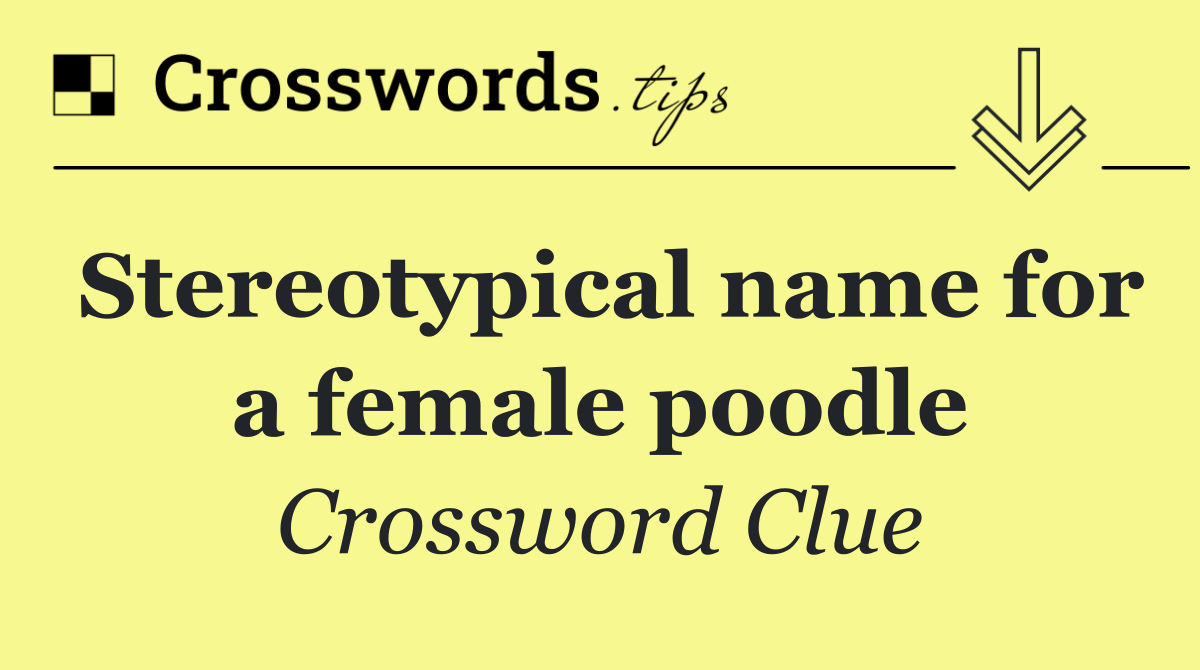 Stereotypical name for a female poodle
