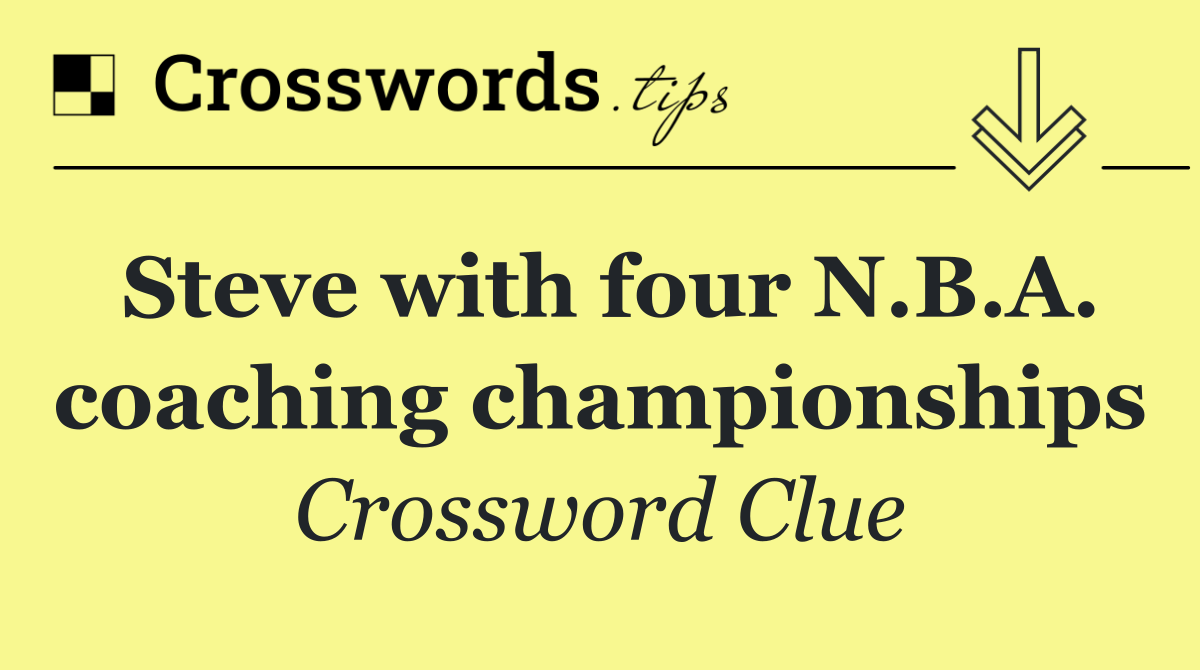 Steve with four N.B.A. coaching championships