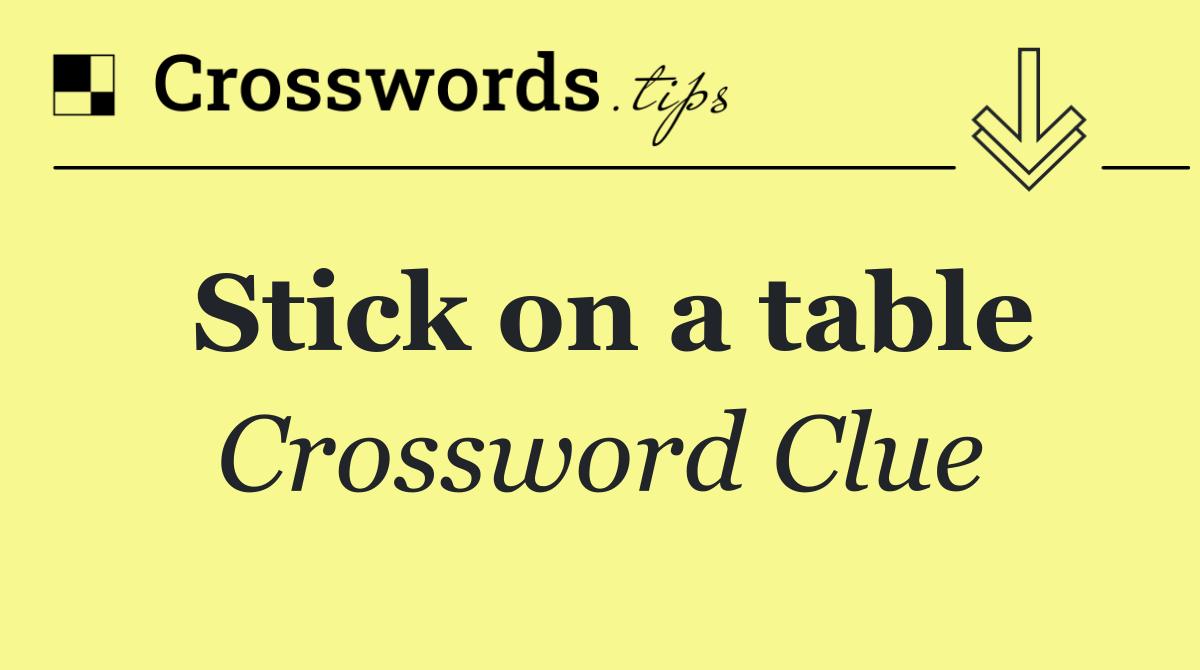 Stick on a table