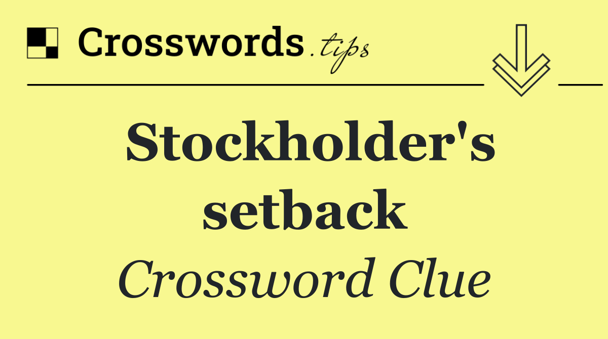 Stockholder's setback