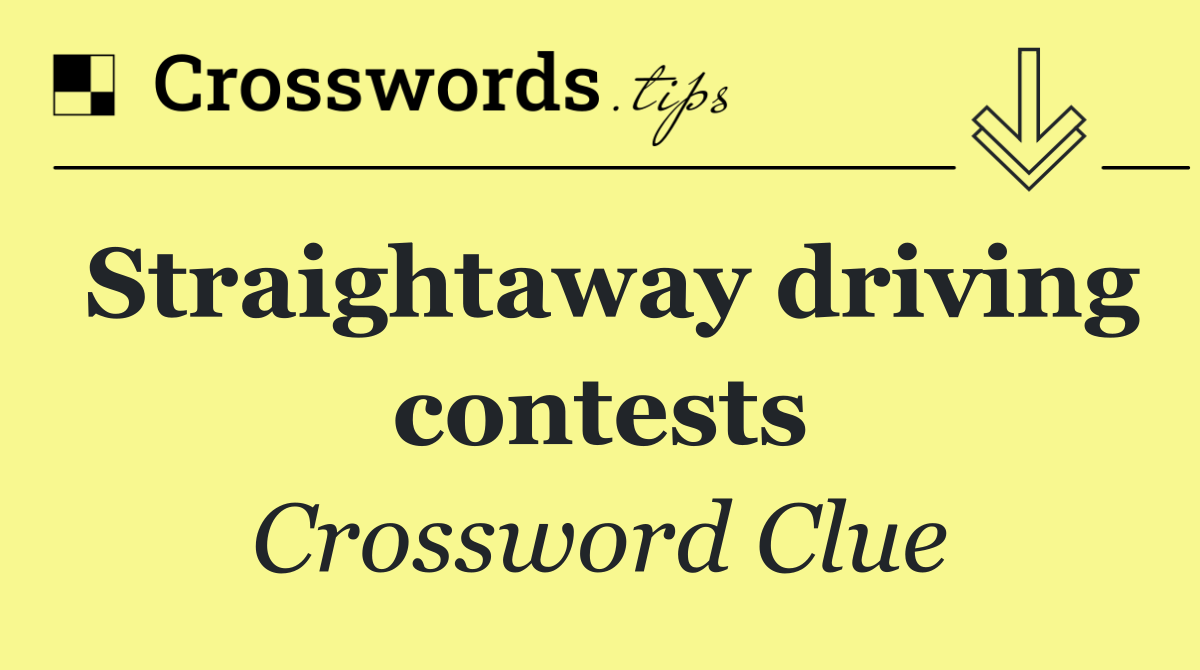 Straightaway driving contests