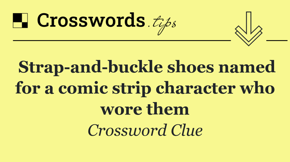 Strap and buckle shoes named for a comic strip character who wore them