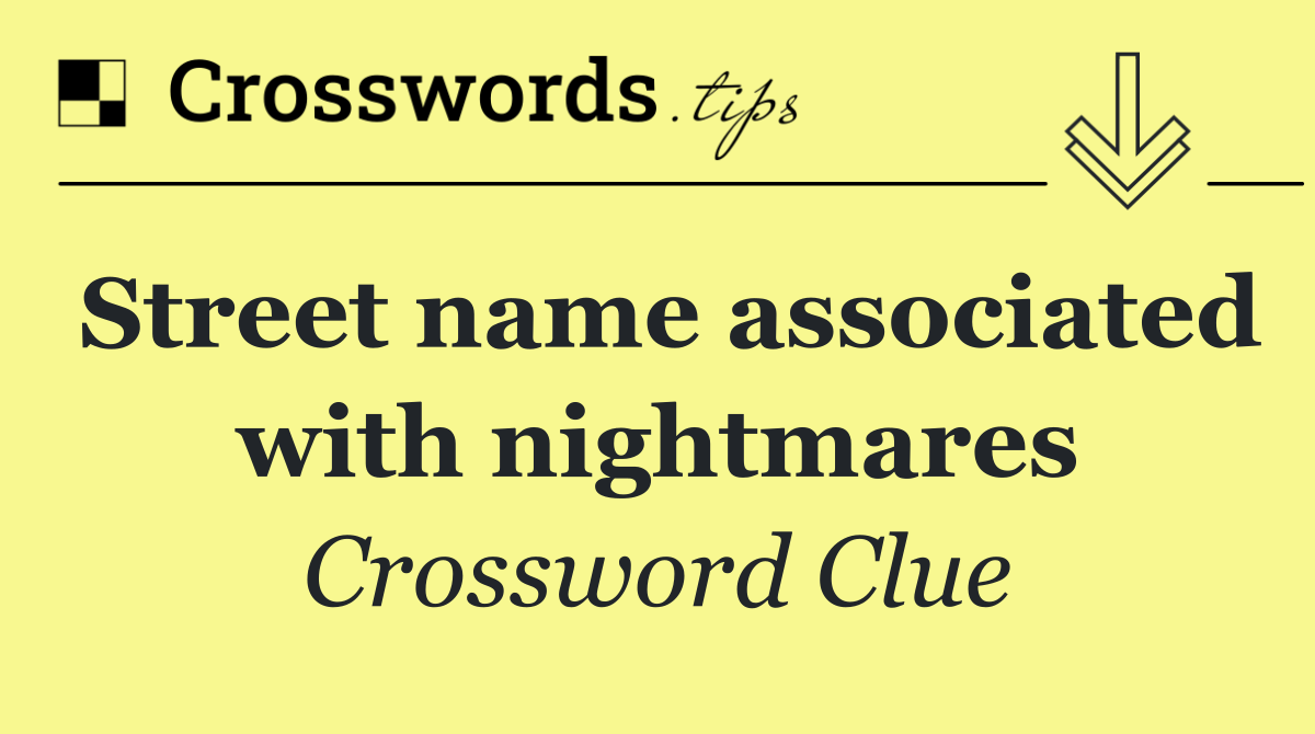 Street name associated with nightmares
