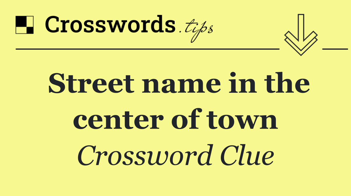 Street name in the center of town