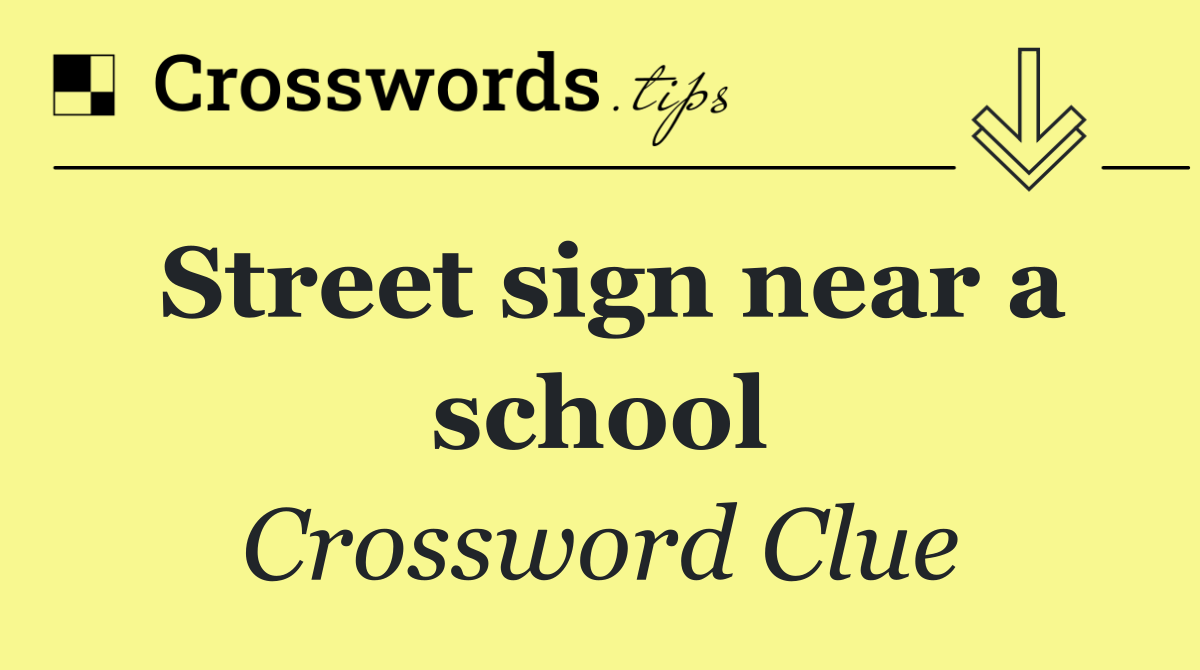 Street sign near a school