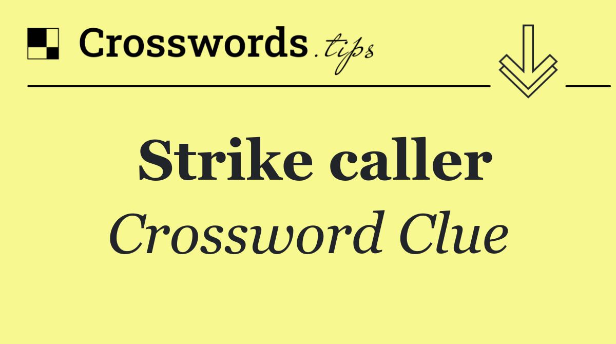 Strike caller