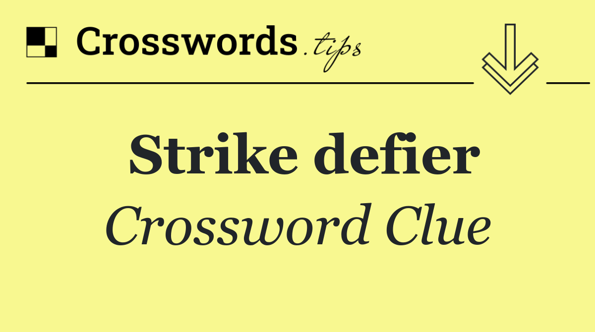 Strike defier
