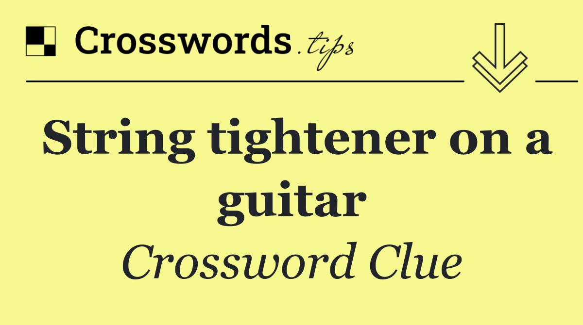 String tightener on a guitar