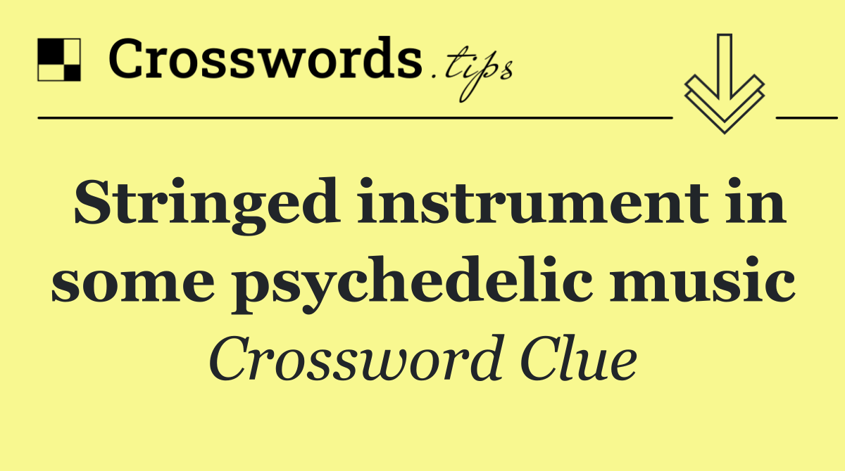 Stringed instrument in some psychedelic music