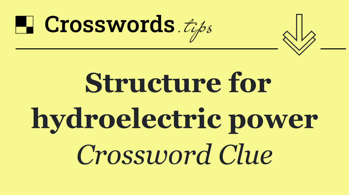 Structure for hydroelectric power