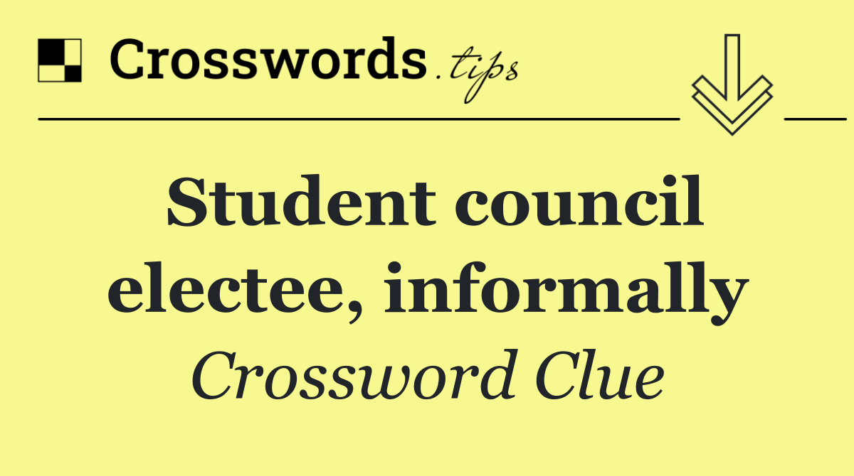Student council electee, informally