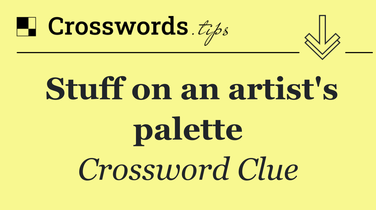 Stuff on an artist's palette