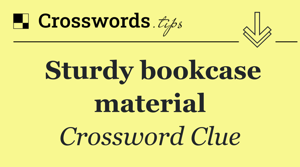 Sturdy bookcase material